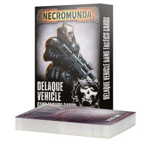 NECROMUNDA: DELAQUE VEHICLE GANG TACTICS CARDS