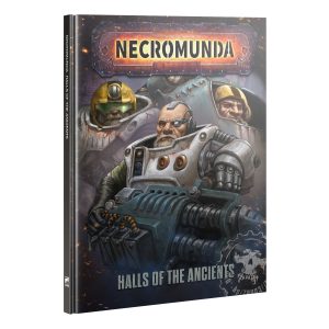 NECROMUNDA: HALLS OF THE ANCIENTS