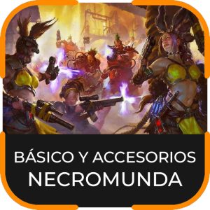 BÁSICO Y ACCESORIOS NECROMUNDA