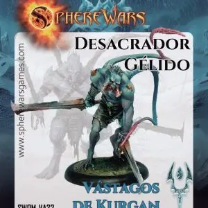 SphereWars - VÁSTAGOS DE KURGAN - Desacrador Gélido