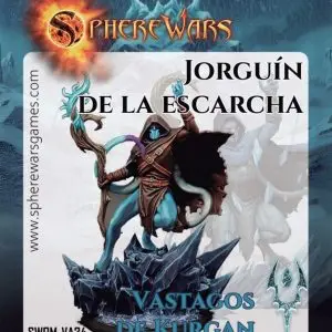 SphereWars - VÁSTAGOS DE KURGAN - Jorguín de la Escarcha