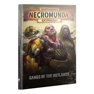 NECROMUNDA: GANGS OF THE OUTLANDS