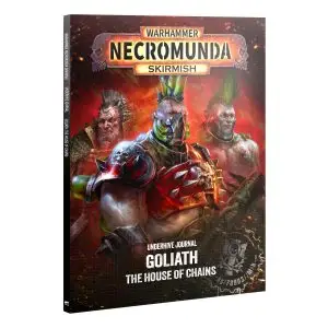 NECROMUNDA: UNDERHIVE JOURNAL GOLIATH: HOUSE OF CHAINS