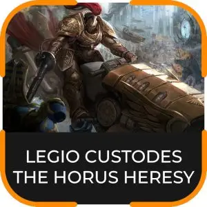 LEGIONES CUSTODES THE HORUS HERESY
